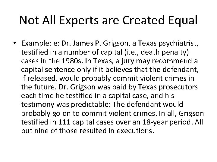 Not All Experts are Created Equal • Example: e: Dr. James P. Grigson, a