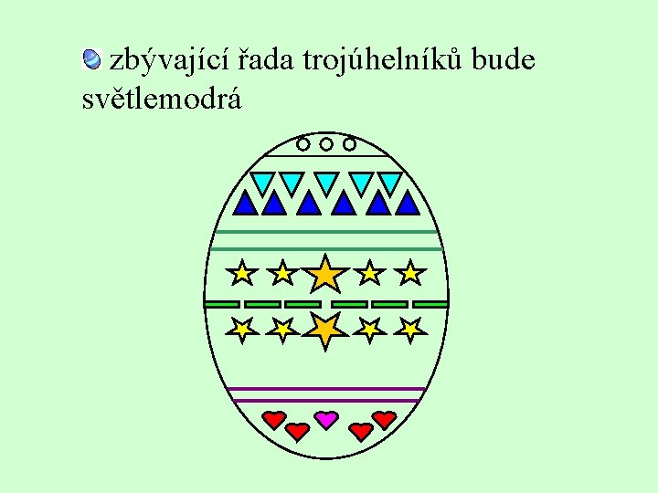 zbývající řada trojúhelníků bude světlemodrá 