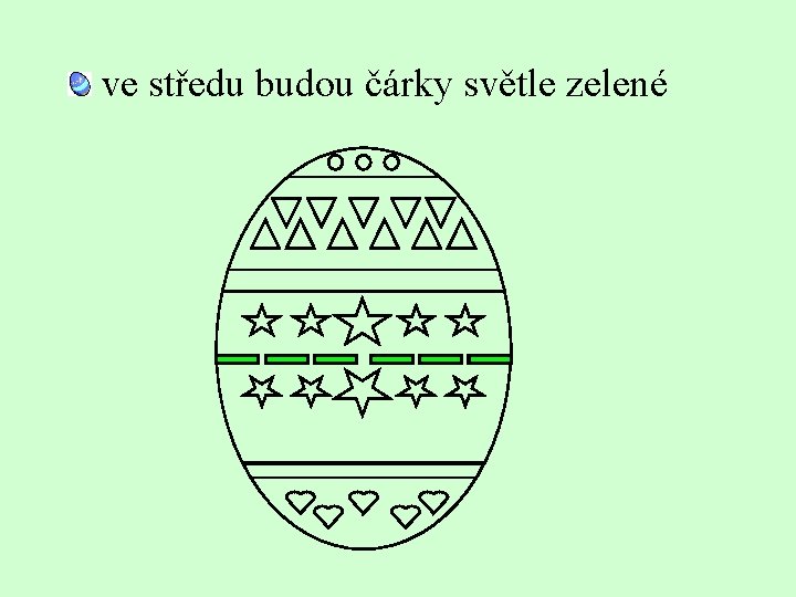 ve středu budou čárky světle zelené 