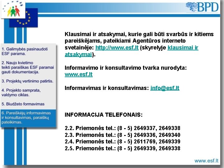 Klausimai ir atsakymai, kurie gali būti svarbūs ir kitiems pareiškėjams, pateikiami Agentūros interneto svetainėje: