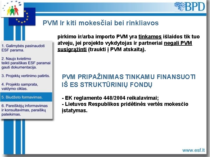 PVM Ir kiti mokesčiai bei rinkliavos pirkimo ir/arba importo PVM yra tinkamos išlaidos tik