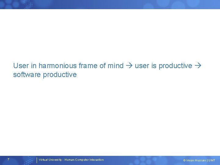 User in harmonious frame of mind user is productive software productive 7 Virtual University