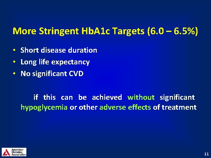 More Stringent Hb. A 1 c Targets (6. 0 – 6. 5%) • Short