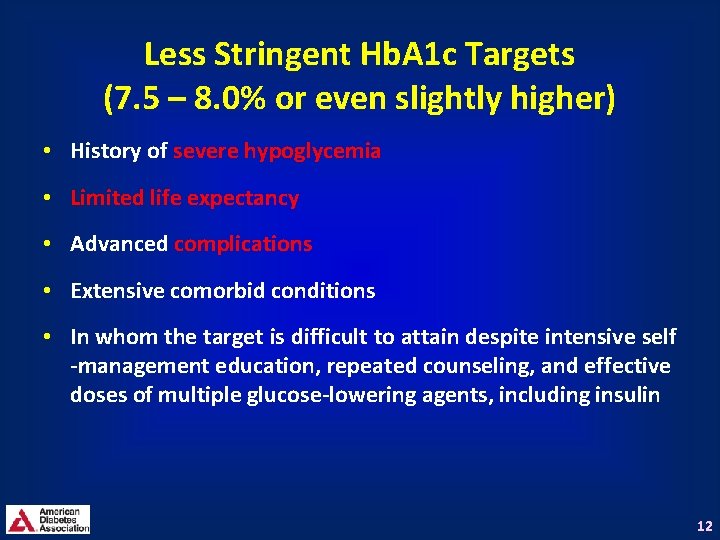Less Stringent Hb. A 1 c Targets (7. 5 – 8. 0% or even