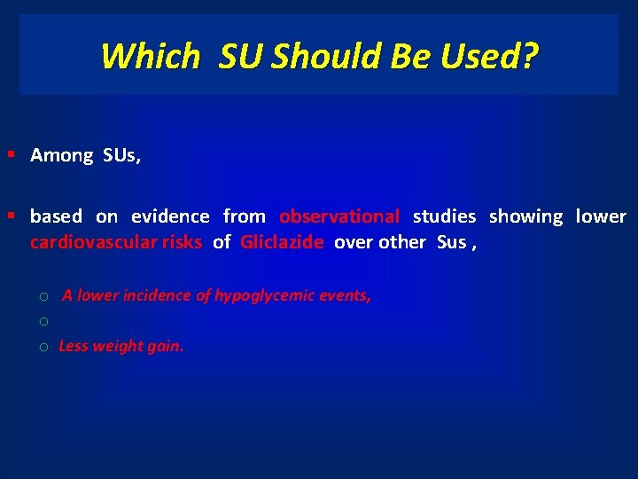 Which SU Should Be Used? § Among SUs, § based on evidence from observational