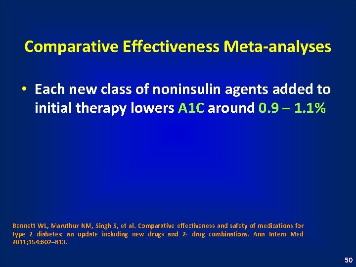 Comparative Effectiveness Meta-analyses • Each new class of noninsulin agents added to initial therapy