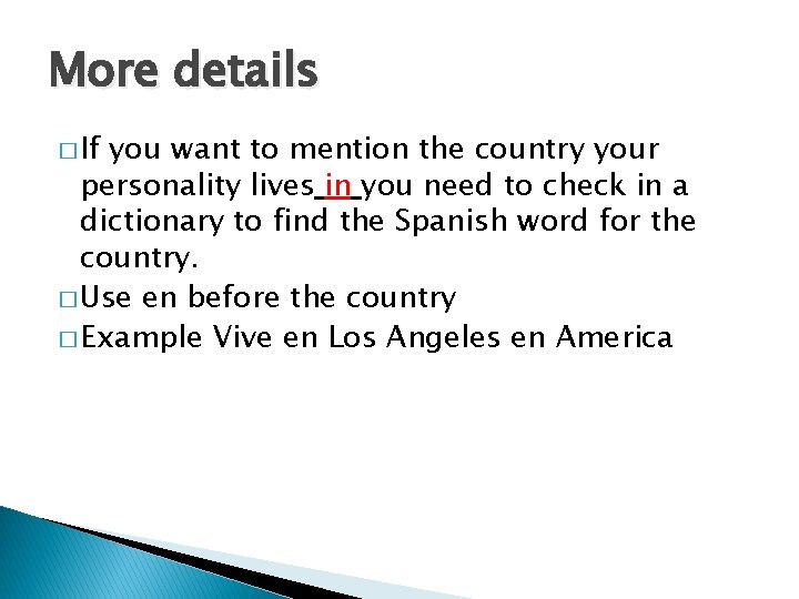 More details � If you want to mention the country your personality lives in