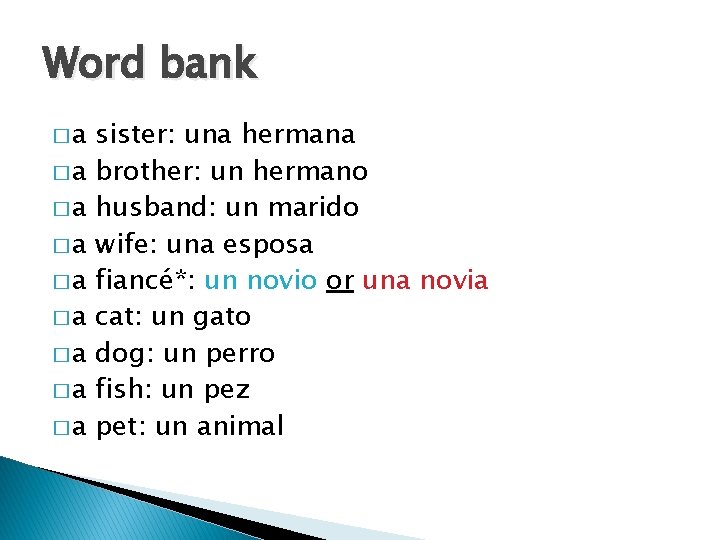 Word bank �a �a �a sister: una hermana brother: un hermano husband: un marido