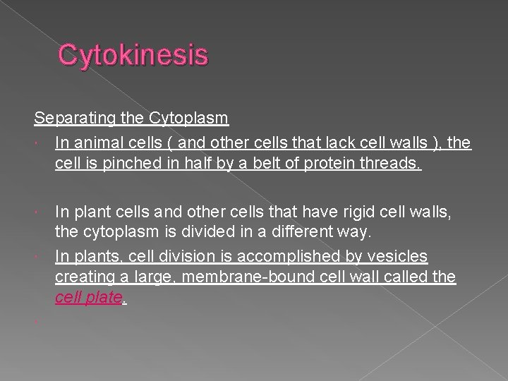 Cytokinesis Separating the Cytoplasm In animal cells ( and other cells that lack cell