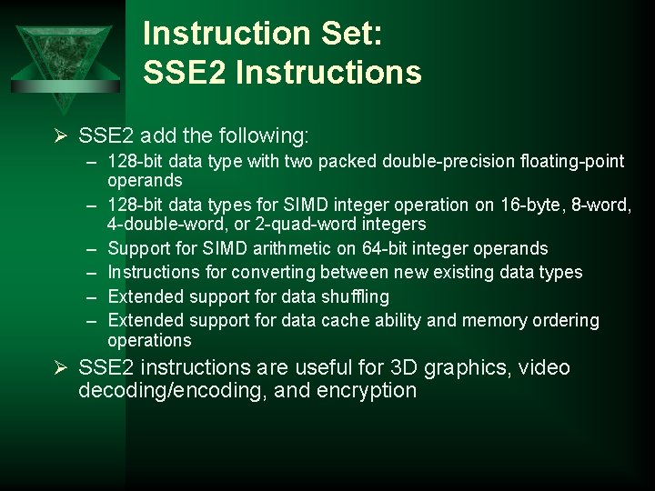 Instruction Set: SSE 2 Instructions Ø SSE 2 add the following: – 128 -bit