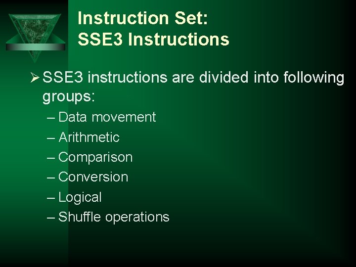 Instruction Set: SSE 3 Instructions Ø SSE 3 instructions are divided into following groups: