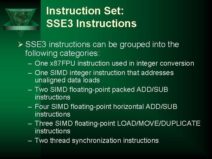 Instruction Set: SSE 3 Instructions Ø SSE 3 instructions can be grouped into the