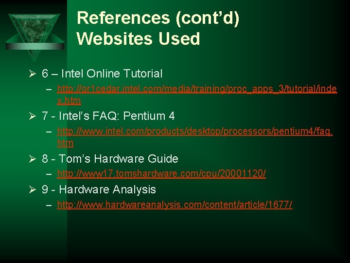 References (cont’d) Websites Used Ø 6 – Intel Online Tutorial – http: //or 1