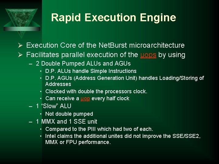 Rapid Execution Engine Ø Execution Core of the Net. Burst microarchitecture Ø Facilitates parallel