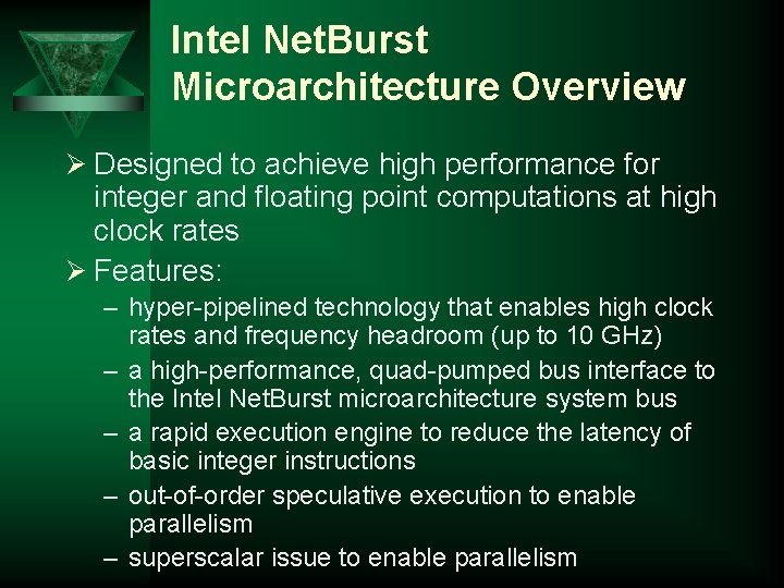 Intel Net. Burst Microarchitecture Overview Ø Designed to achieve high performance for integer and