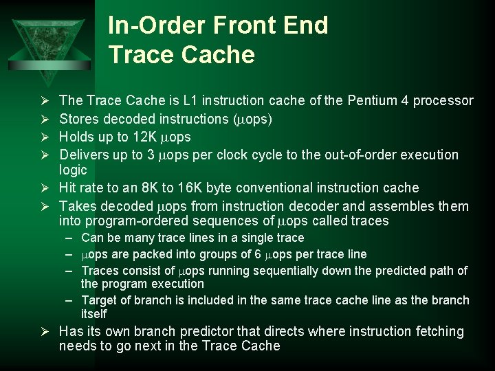 In-Order Front End Trace Cache is L 1 instruction cache of the Pentium 4