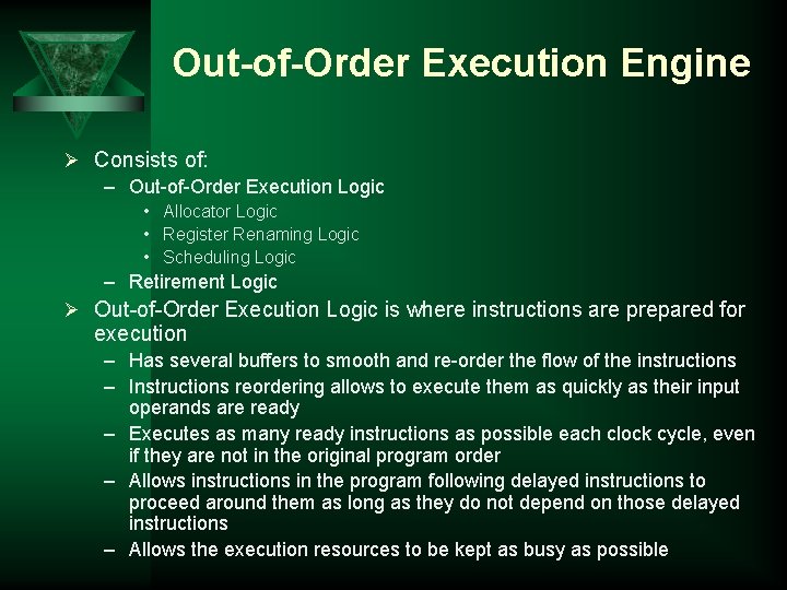 Out-of-Order Execution Engine Ø Consists of: – Out-of-Order Execution Logic • Allocator Logic •