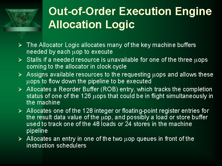 Out-of-Order Execution Engine Allocation Logic Ø The Allocator Logic allocates many of the key
