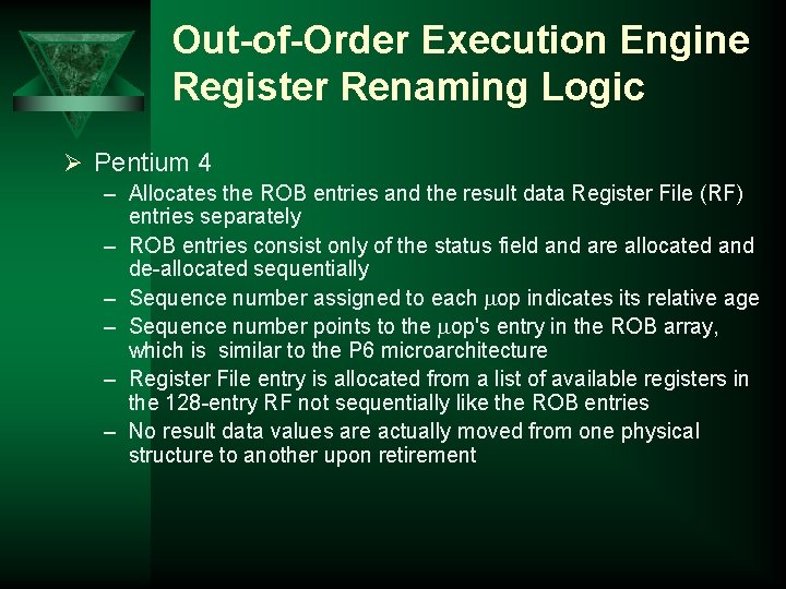 Out-of-Order Execution Engine Register Renaming Logic Ø Pentium 4 – Allocates the ROB entries