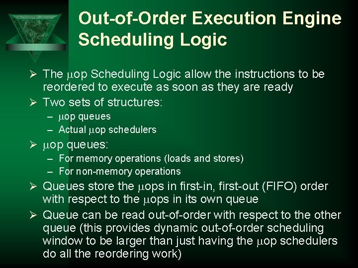 Out-of-Order Execution Engine Scheduling Logic Ø The op Scheduling Logic allow the instructions to
