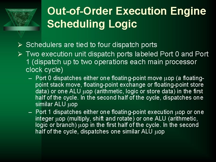 Out-of-Order Execution Engine Scheduling Logic Ø Schedulers are tied to four dispatch ports Ø