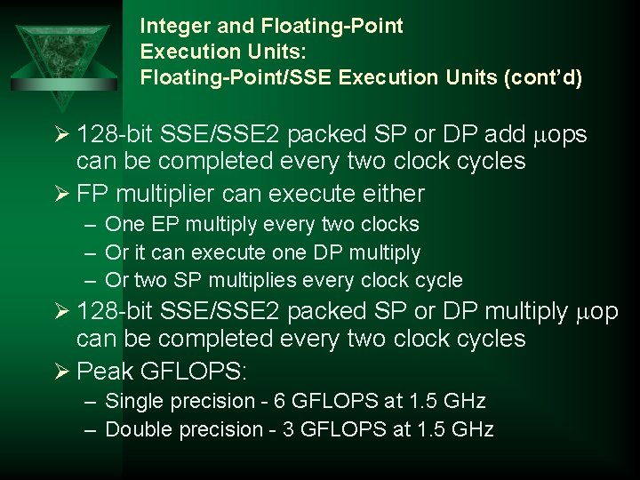 Integer and Floating-Point Execution Units: Floating-Point/SSE Execution Units (cont’d) Ø 128 -bit SSE/SSE 2