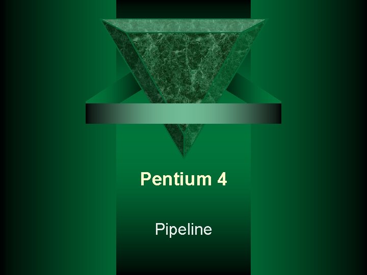 Pentium 4 Pipeline 