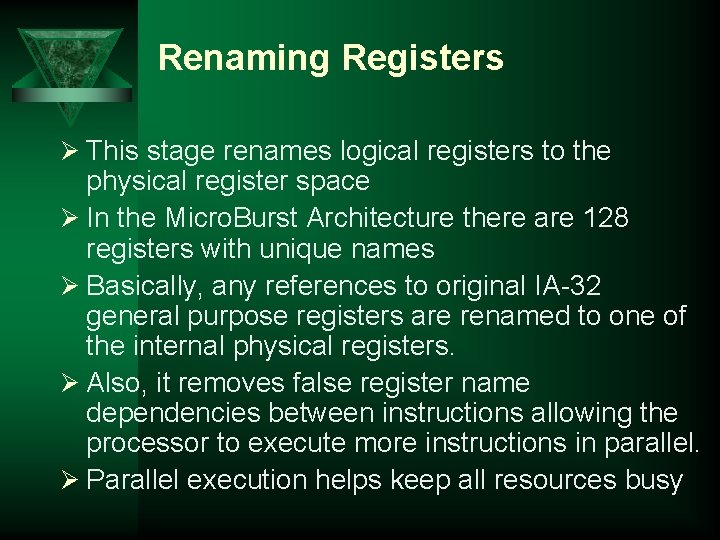 Renaming Registers Ø This stage renames logical registers to the physical register space Ø