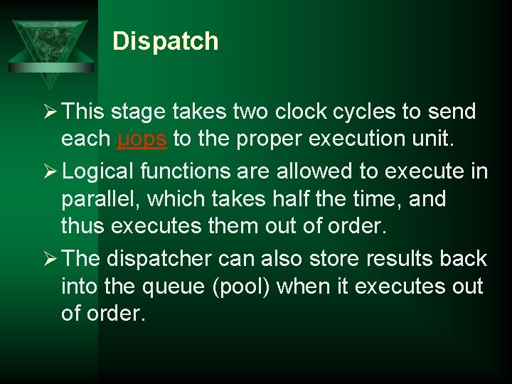 Dispatch Ø This stage takes two clock cycles to send each µops to the
