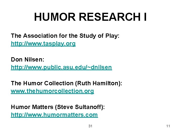 HUMOR RESEARCH I The Association for the Study of Play: http: //www. tasplay. org