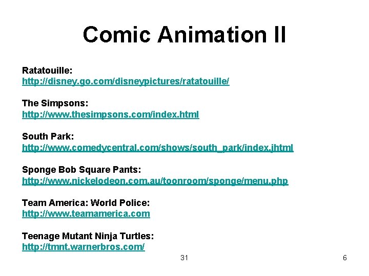 Comic Animation II Ratatouille: http: //disney. go. com/disneypictures/ratatouille/ The Simpsons: http: //www. thesimpsons. com/index.