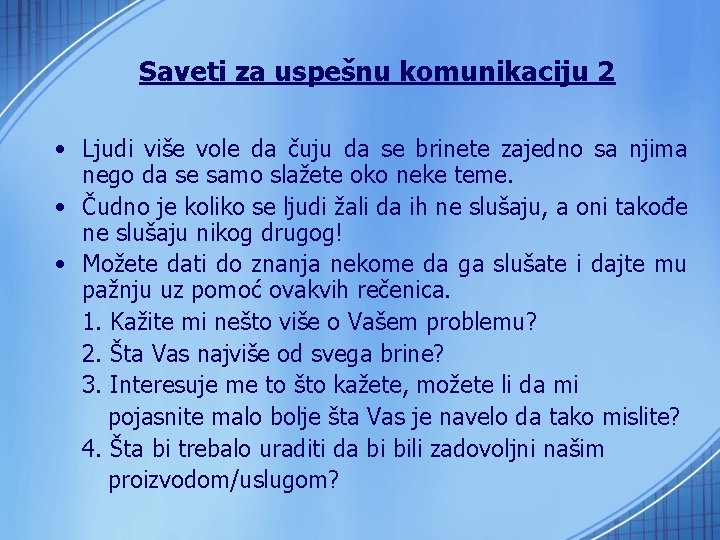 Saveti za uspešnu komunikaciju 2 • Ljudi više vole da čuju da se brinete