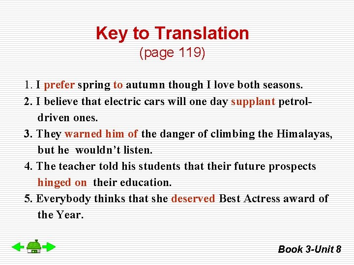 Key to Translation (page 119) 1. I prefer spring to autumn though I love