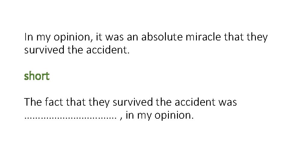 In my opinion, it was an absolute miracle that they survived the accident. short