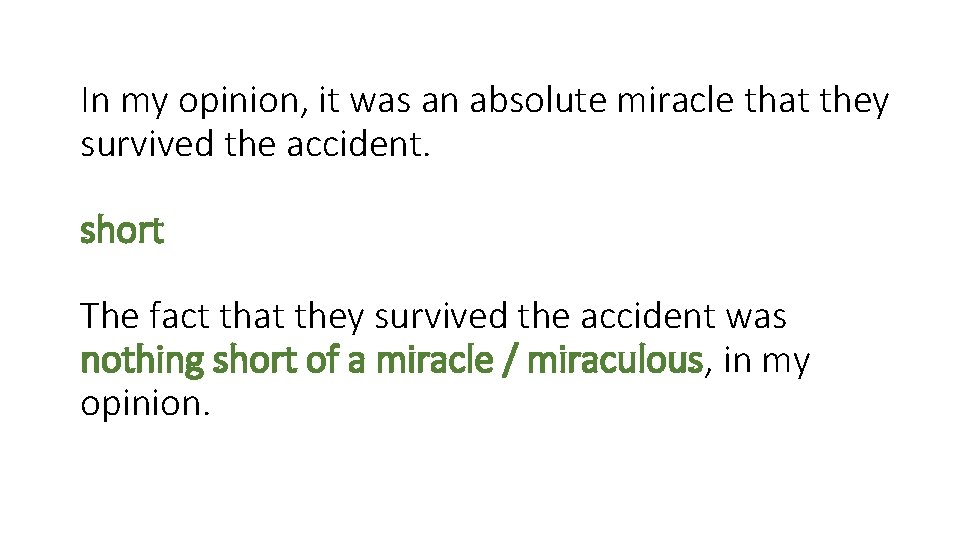 In my opinion, it was an absolute miracle that they survived the accident. short