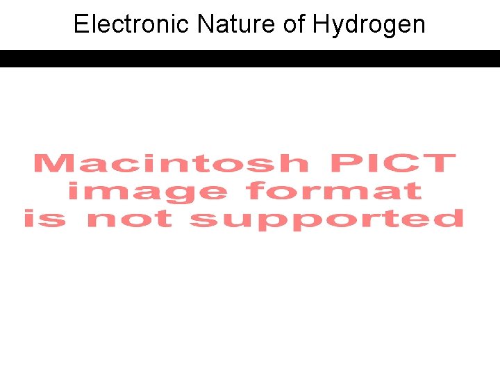 Electronic Nature of Hydrogen 