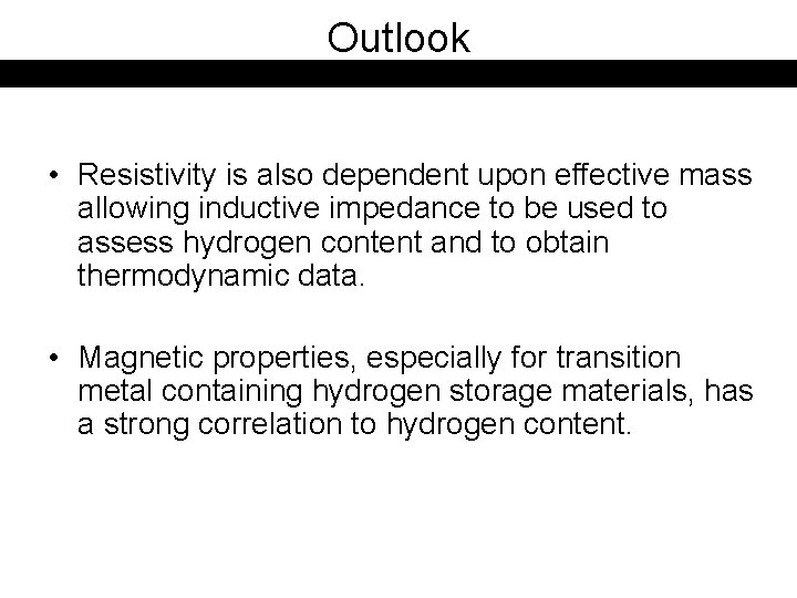 Outlook • Resistivity is also dependent upon effective mass allowing inductive impedance to be