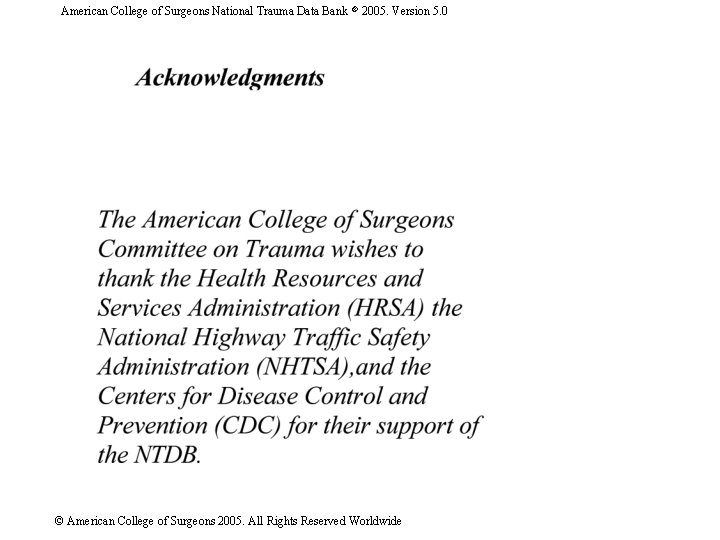 American College of Surgeons National Trauma Data Bank 2005. Version 5. 0 © American