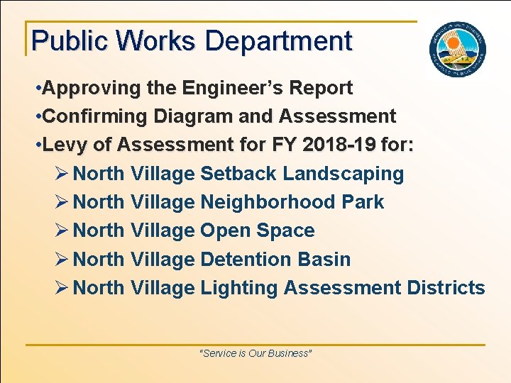 Public Works Department • Approving the Engineer’s Report • Confirming Diagram and Assessment •