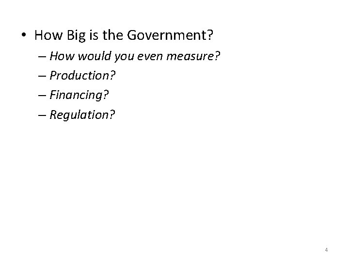  • How Big is the Government? – How would you even measure? –