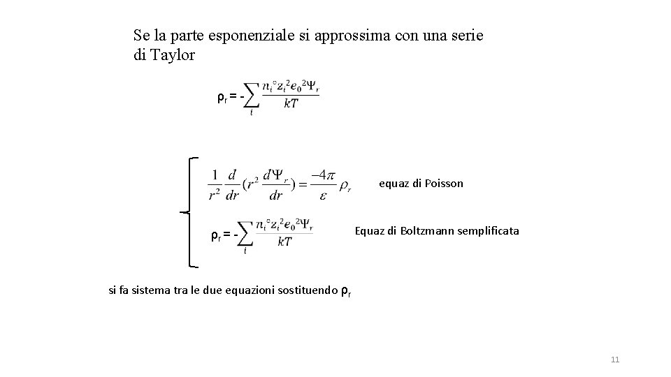 Se la parte esponenziale si approssima con una serie di Taylor ρr = -