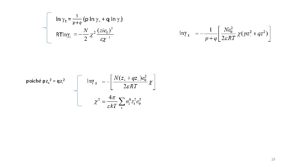 ln ± RTln i poiché pz+2 = qz-2 ln ± 19 