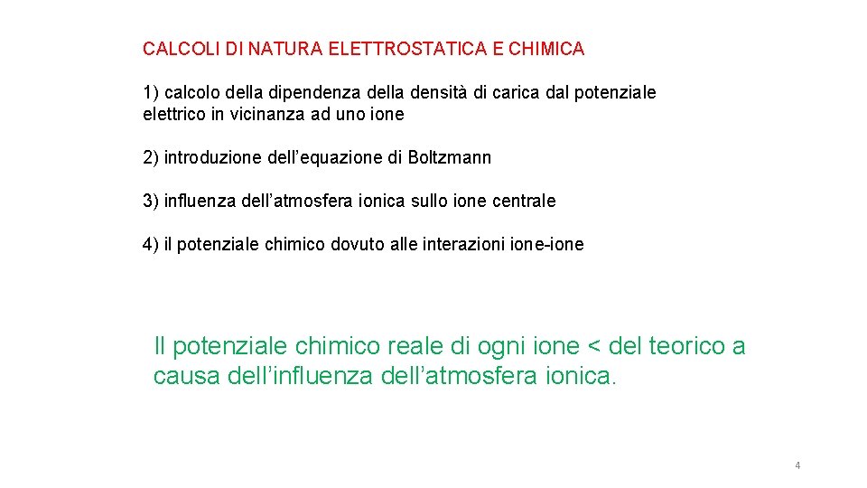 CALCOLI DI NATURA ELETTROSTATICA E CHIMICA 1) calcolo della dipendenza della densità di carica