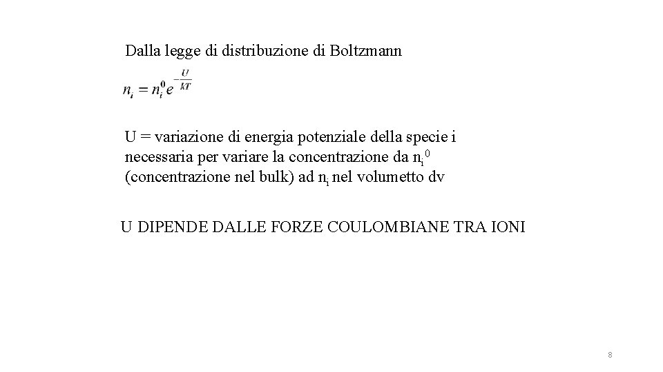 Dalla legge di distribuzione di Boltzmann U = variazione di energia potenziale della specie