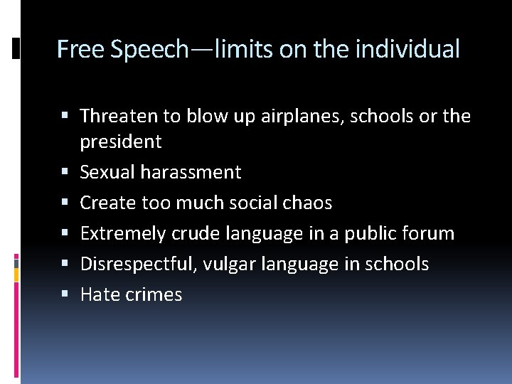 Free Speech—limits on the individual Threaten to blow up airplanes, schools or the president