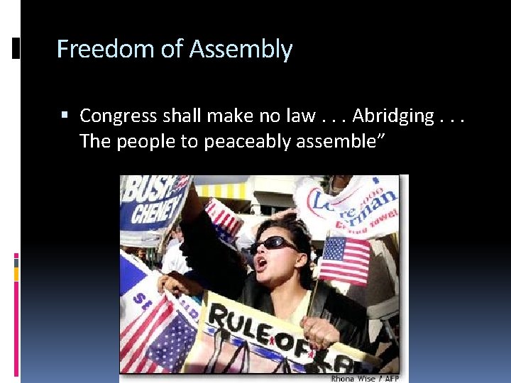 Freedom of Assembly Congress shall make no law. . . Abridging. . . The