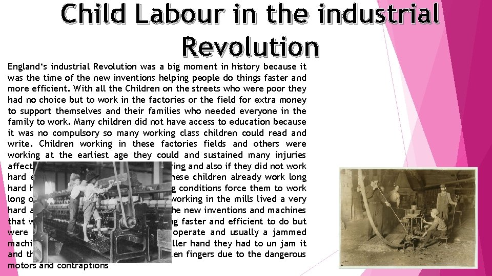 Child Labour in the industrial Revolution England‘s industrial Revolution was a big moment in