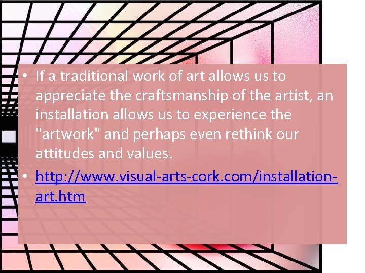  • If a traditional work of art allows us to appreciate the craftsmanship