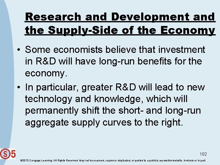 Research and Development and the Supply-Side of the Economy • Some economists believe that