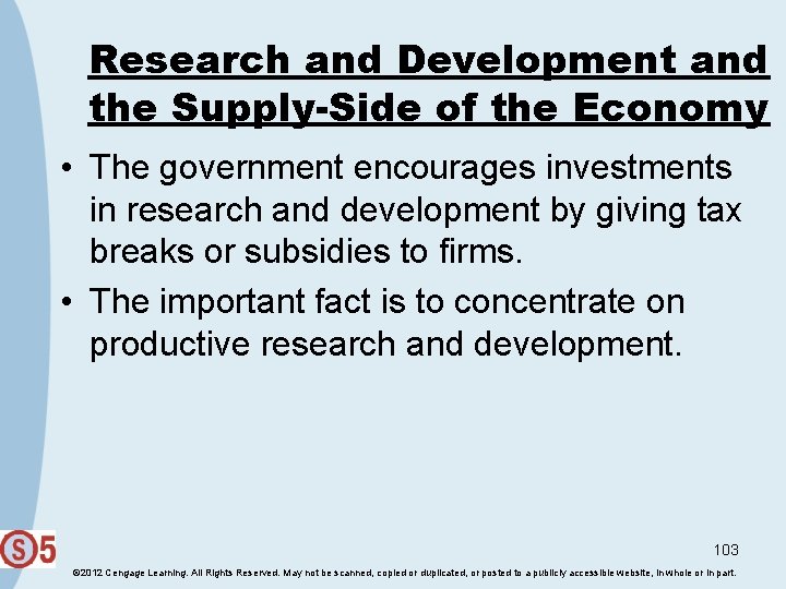 Research and Development and the Supply-Side of the Economy • The government encourages investments